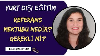 Yurt dışı Eğitim  Referans Mektubu Nasıl ve Kimlerden Alınmalı [upl. by Mindy]