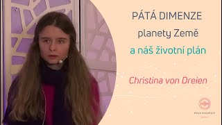 Christina von Dreien česky Pátá dimenze planety Země a náš životní plán [upl. by Idnod403]