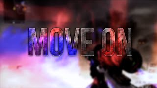 Move On [upl. by Ardnaek]