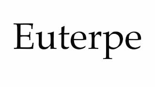 How to Pronounce Euterpe [upl. by Rakso411]