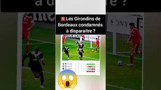 🚨Les Girondins de Bordeaux en danger  bordeaux actufoot [upl. by Bondon]