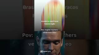 Brasileiros falando inglês vs teachers vendo esse vídeo 😂 memes shorts [upl. by Nolita927]