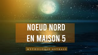 Nœud nord en maison 5  le destin dune étoile filante [upl. by Aisereht]