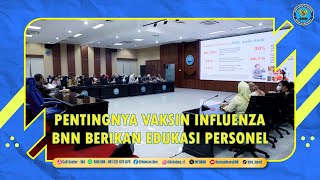 PENTINGNYA VAKSIN INFLUENZA BNN BERIKAN EDUKASI PERSONEL [upl. by Zaob913]