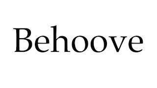 How to Pronounce Behoove [upl. by Novla]