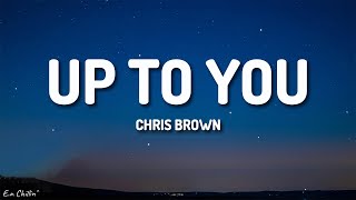 Chris Brown  Up To You Lyrics [upl. by Nonnahs]