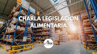 CHARLA LEGISLACIÓN ALIMENTARIA 25042024 [upl. by Anella]