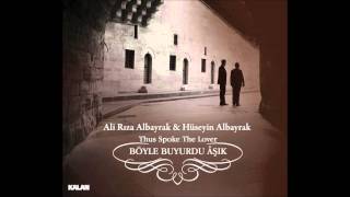 Ali Rıza amp Hüseyin Albayrak  Ne Hâldir My Plight [upl. by Ainocal645]