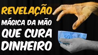 Revelação MÁGICA da mão que cura dinheiro [upl. by Eelime]