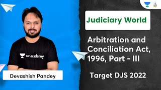 Arbitration and Conciliation Act 1996 PartIII  Target DJS 2022  Judiciary Exams  Devashish [upl. by Nnaik114]