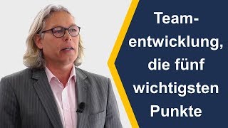 Teamentwicklung die fünf wichtigsten Punkte  Video 9 [upl. by Zoha765]