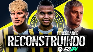 RECONSTRUINDO O FENERBAHÇE DE MOURINHO FC24  Modo Carreira [upl. by Pradeep]