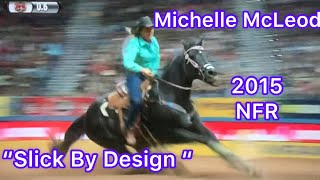 Michelle McLeod amp quotSlick By Designquot 2015 National Finals Rodeo Barrel Racing [upl. by Ativ269]