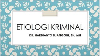 Etiologi Kriminal amp Korban Kejahatan  MK Kriminologi amp Viktimologi [upl. by Haliek]