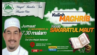 📣🕌🎥  LIVE  KULIAH MAGHRIB 🎥🕌📣 UST DR REJAB SELAMAT quot KITAB SAKARATULMAUT quot [upl. by Aissyla]