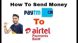 How To send Money Paytm To Airtel Payment Bank Account In full Review Hindi [upl. by Betthezel]