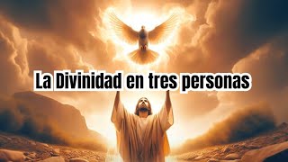 👑✨LA DIVINIDAD EN TRES PERSONAS 📖🕊️ [upl. by Gabe]