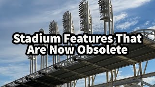 Stadium Features That Are Now Obsolete… [upl. by Laddy]