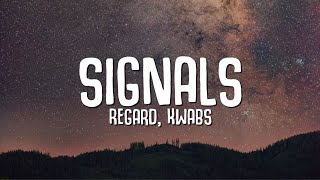 Regard Kwabs  Signals Lyrics [upl. by Irolav242]