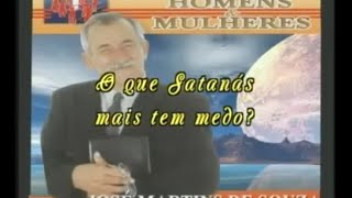 O que Satanás Mais Tem Medo  José Martins de Souza [upl. by Lodnar870]