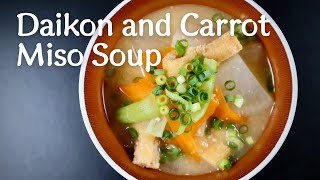 Daikon Carrot and Deepfried Tofu Miso Soup [upl. by Mitchael]