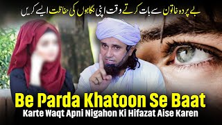 Be Parda Khatoon Se Baat Karte Waqt Apni Nigahon Ki Hifazat Aise Karen  Mufti Tariq Masood [upl. by Otreblaug]