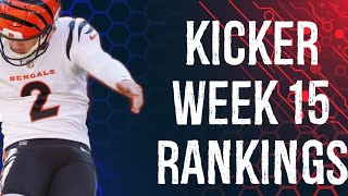 Top 12 Kicker Rankings Week 15 Fantasy Football [upl. by Patman448]