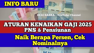 INFO BARU ATURAN KENAIKAN GAJI PNS 2025 amp Pensiunan Naik Berapa Persen Cek Nominalnya [upl. by Piselli]