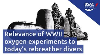 The relevance of WWII oxygen experiments to todays rebreather divers  Webinar [upl. by Latihs11]