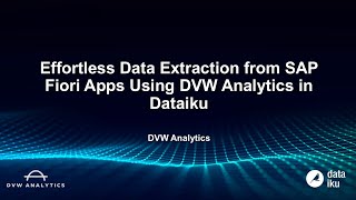 Effortless Data Extraction from SAP Fiori Apps Using DVW Analytics in Dataiku [upl. by Gut]