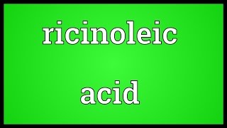 Ricinoleic acid Meaning [upl. by Tore870]