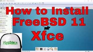 How to Install FreeBSD 11  XFCE Desktop  Apps  VMware Tools  Review on VMware Workstation HD [upl. by Thia753]