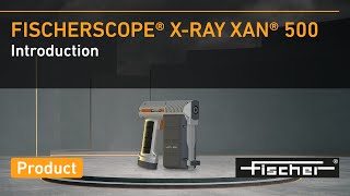 Introducing the FISCHERSCOPE® XRAY XAN® 500  Fischer [upl. by Loleta]