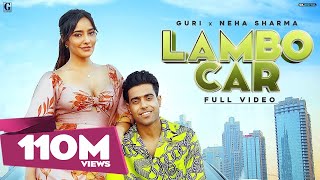 Lambo Car  Guri Ft Neha Sharma Full Video Sukhe  Satti Dhillon  Simar Kaur  Geet MP3 [upl. by Hebrew]