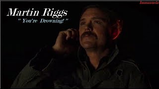 Martin Riggs  Youre Drowning 2x14 [upl. by Malek]