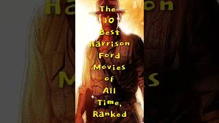 The 10 Best Harrison Ford Movies of All Time Ranked [upl. by Irat]