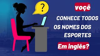 Você Conhece Todos os Nomes dos Esportes em Inglês [upl. by Ycram778]