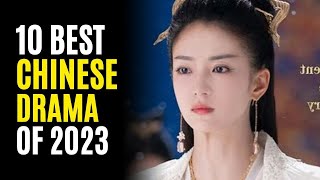 Top 10 Historical Chinese Dramas You Must Watch 2023 [upl. by Radmen352]