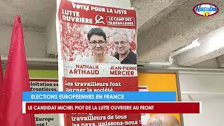 EUROPEENNES MICHEL PIOT DE LA LUTTE OUVRIERE AU FRONT [upl. by Oidale]