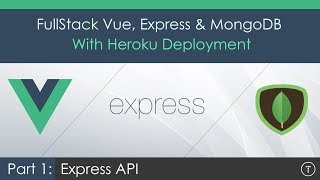 Full Stack Vuejs Express amp MongoDB 1  Express API [upl. by Mikaela]