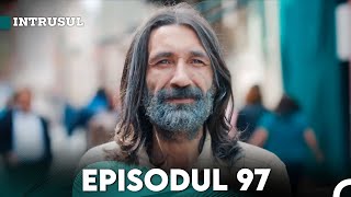 Intrusul Episodul 97  İçerde [upl. by Linzer]