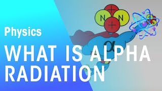 What Is Alpha Radiation  Radioactivity  Physics  FuseSchool [upl. by Garfield]