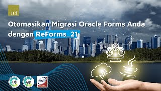 Otomasikan Migrasi Oracle Forms Anda Dengan ReForms21 [upl. by Bogusz]