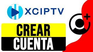 Cómo CREAR Una CUENTA en XCIPTV 2024  Ingresar a XCIPTV [upl. by Acnaib309]