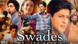 Swades 2004 Full Movie in HD  Shah Rukh Khan  Blockbuster Movie Deepika PadukoneFacts amp Review [upl. by Ettennyl]