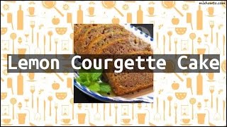 Recipe Lemon Courgette Cake [upl. by Tepper]