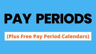 What is a Pay Period Plus Free Pay Period Calendars [upl. by Nomma]