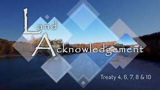 Land Acknowledgement for Treaty 4 6 7 8 10  female voice [upl. by Blandina]