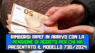 Rimborsi IRPEF in arrivo con la pensione di agosto per chi ha presentato il modello 7302024 [upl. by Harahs]