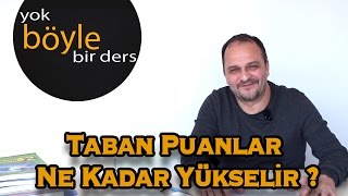 Taban Puanlar Ne Kadar Yükselir [upl. by Kynthia]